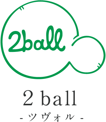 2ball -ツヴォル-
